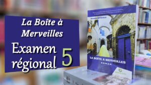 Lire la suite à propos de l’article La Boîte à Merveilles | Examen régional n° 5