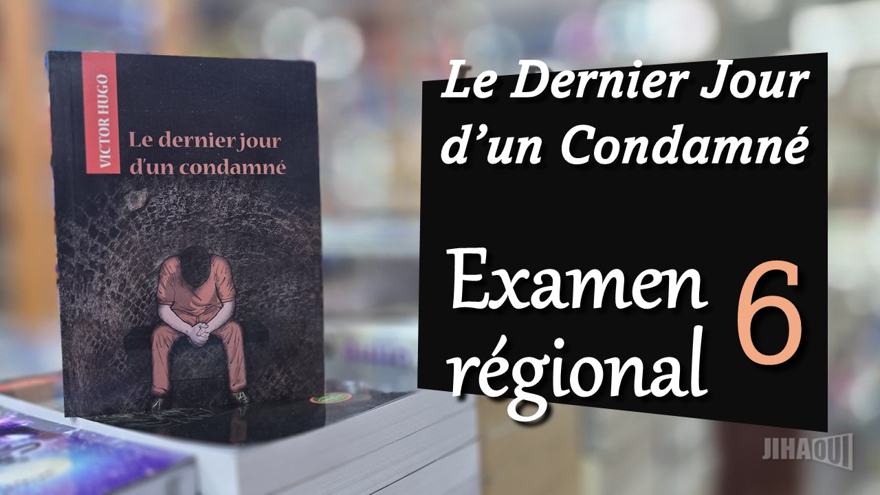 You are currently viewing Le Dernier Jour d&rsquo;un Condamné | Examen régional n° 6